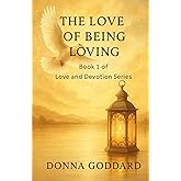 The Love of Being Loving (Love and Devotion Series)