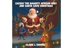 Zazzoo The Naughty African Grey And Santa Save Christmas