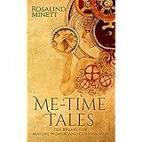 Me-Time Tales: Tea breaks for mature women and curious men