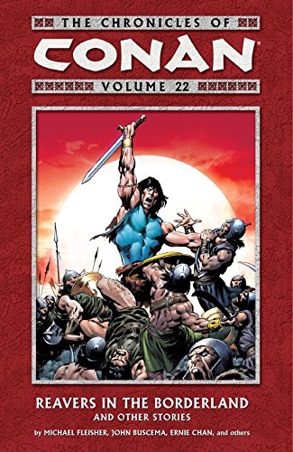 The Chronicles of Conan, Vol. 22: Reavers in the Borderland and Other Stories by Michael Fleisher, Jim Owsley