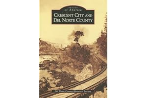 Crescent City and Del Norte County (CA) (Images of America)