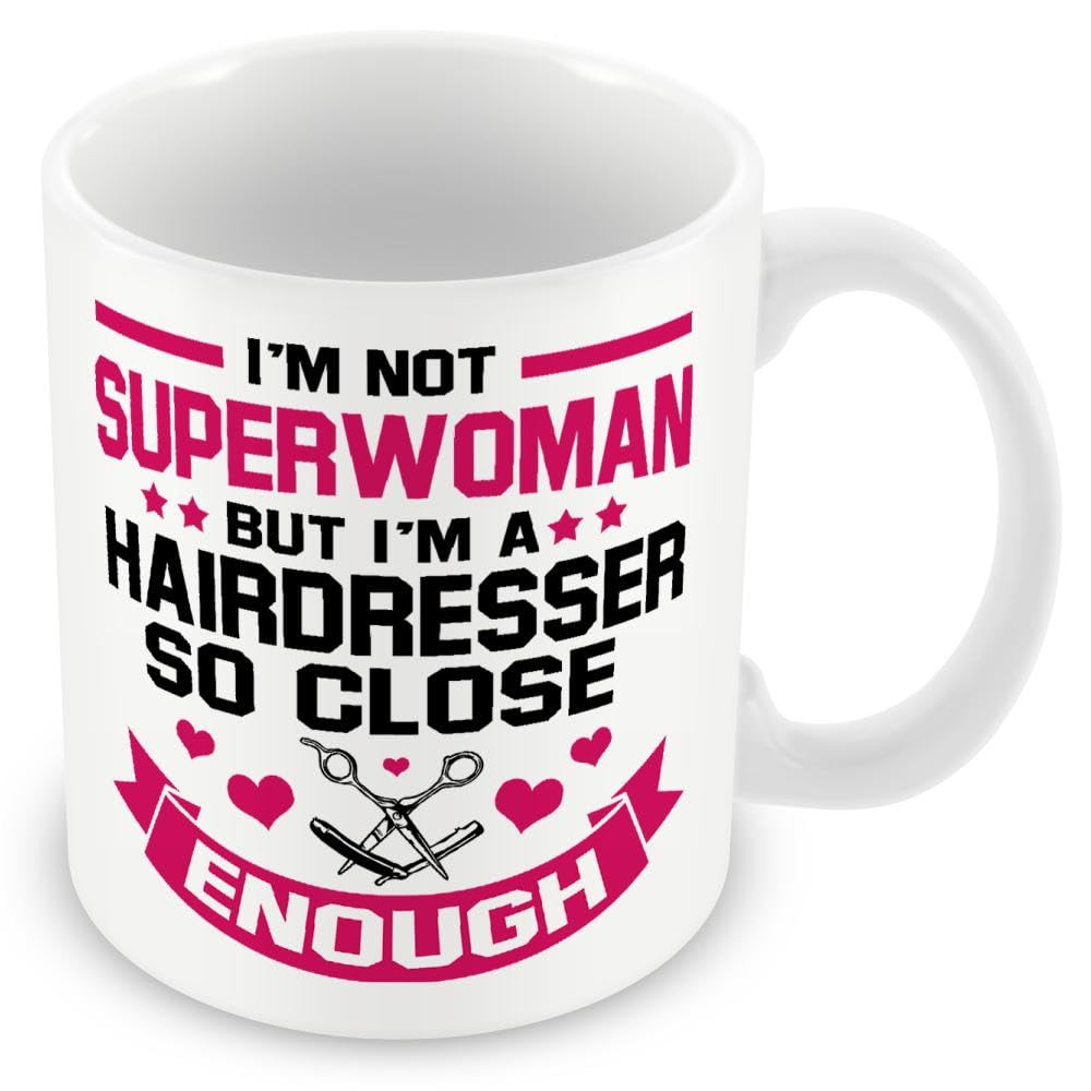 Mug Gift for Hairdresser - I'm Not Superwoman But I'm A Hairdresser