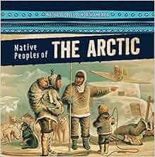 Native Peoples Of The Arctic Native Peoples Of North