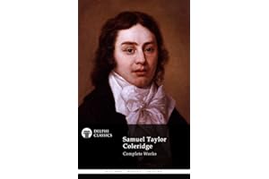 Delphi Complete Works of Samuel Taylor Coleridge (Illustrated) (Delphi Poets Series Book 22)