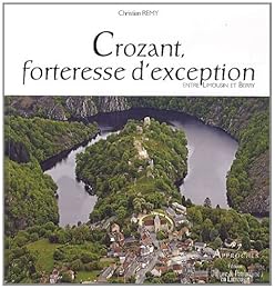 Crozant, forteresse d'exception