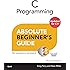 C Programming Absolute Beginner's Guide (3rd Edition)