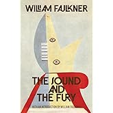 The Sound and the Fury (Warbler Classics Annotated Edition)