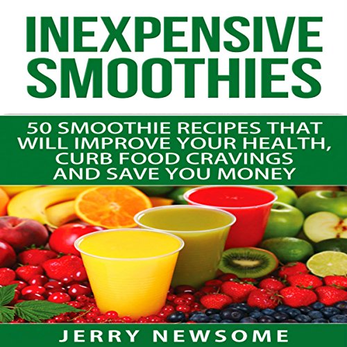 Download Free Inexpensive Smoothies 50 Smoothie Recipes That Will
