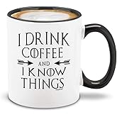 shop4ever I Drink Coffee and I Know Things Ceramic Coffee Mug Tea Cup, Funny Gift for Him Her 11 oz. (Black Handle)