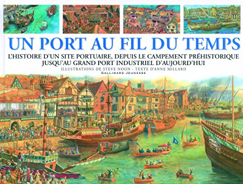 Un port au fil du temps (French Edition) by ANNE MILLARD STEVE NOON