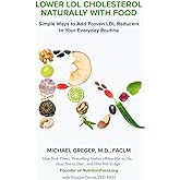 Lower LDL Cholesterol Naturally with Food: Simple Ways to Add Proven LDL Reducers to Your Everyday Routine