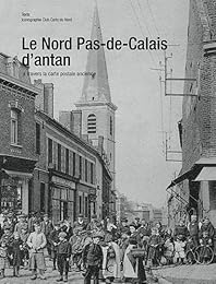 Le  Nord-Pas-de-Calais d'antan