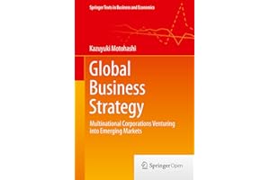 Global Business Strategy: Multinational Corporations Venturing into Emerging Markets (Springer Texts in Business and Economic