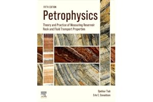 Petrophysics: Theory and Practice of Measuring Reservoir Rock and Fluid Transport Properties