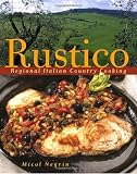 Rustico: Regional Italian Country Cooking Rustico: Regional Italian Country Cooking