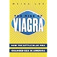The Rise of Viagra: How the Little Blue Pill Changed Sex in America (Sociology)