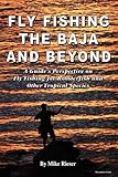 Fly Fishing the Baja and Beyond