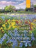 Applying Career Development Theory to Counseling