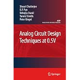 Analog Circuit Design Techniques at 0.5V (Analog Circuits and Signal Processing)