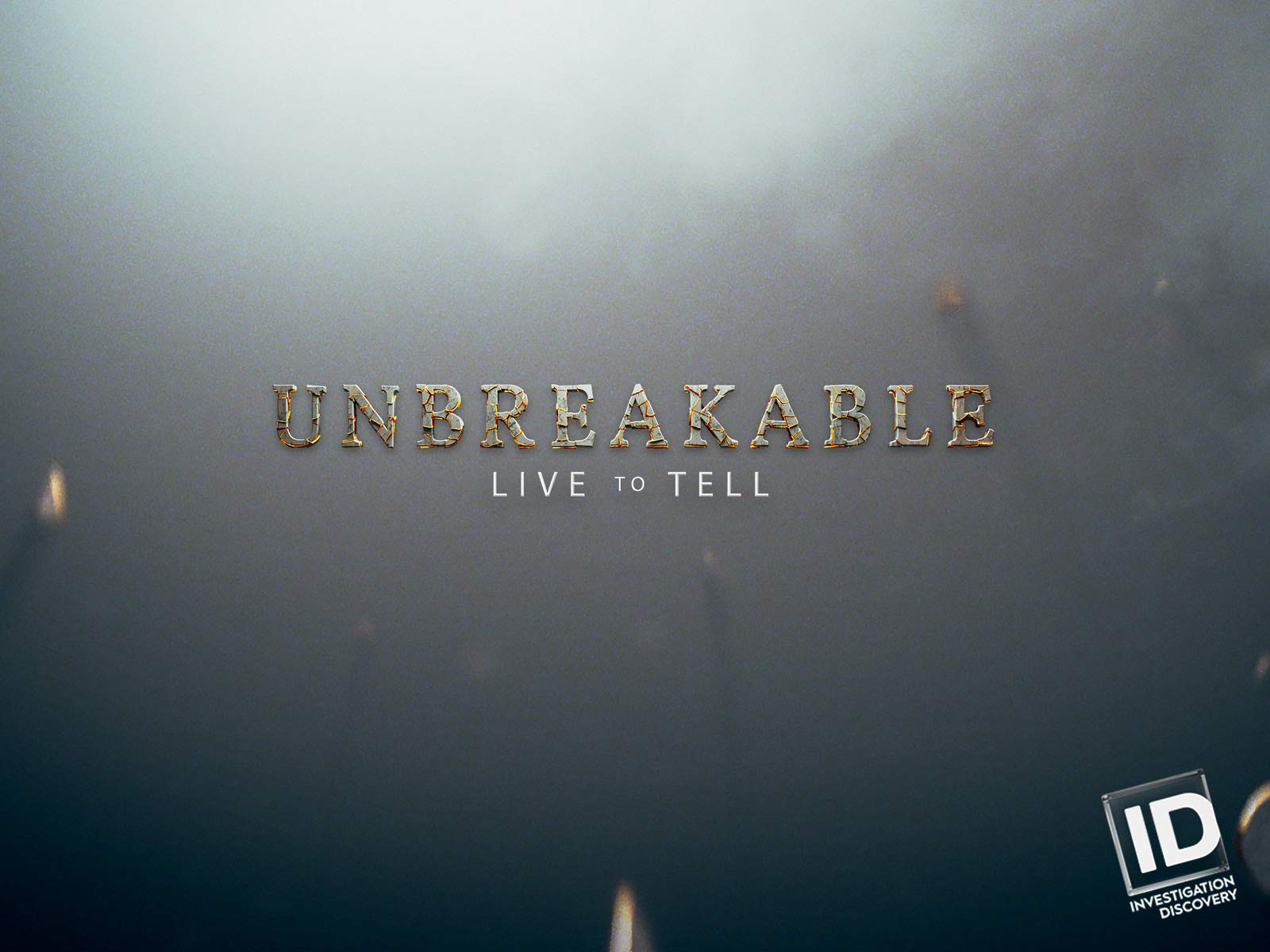 Watch Unbreakable Live To Tell Season 1 Prime Video