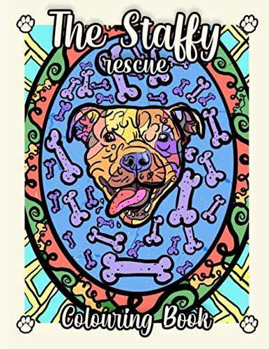 Staffy Rescue Colouring Book: 40 Stress Relieving Staffy Dog Designs With Patterns for Adults