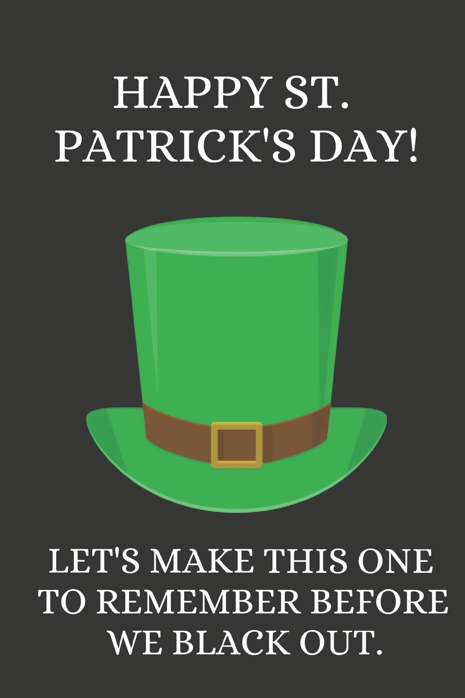 St Patricks Day Funnies Buy Happy St. Patricks Day: Funny Novelty St. Paddy's Day Gifts: Small  Lined Paperback Notebook Book Online At Low Prices In India | Happy St. Patricks  Day: Funny Novelty St. Paddy's Day