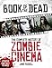 Book of the Dead: The Complete History of Zombie Cinema (Updated & Fully RevisedEdition)