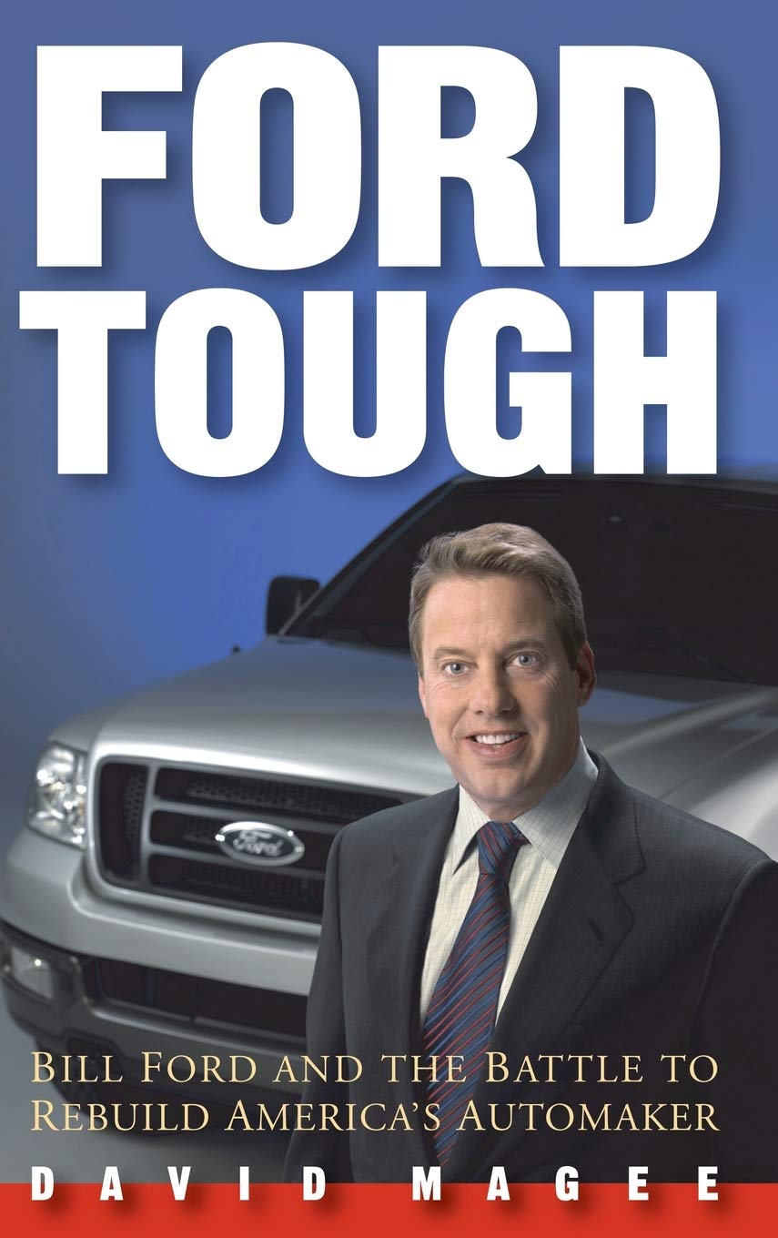 Ford Tough: Bill Ford And The Battle To Rebuild America's Automaker: Magee,  David: 9780471479666: Amazon.com: Books