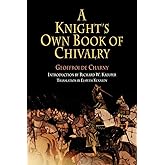 A Knight's Own Book of Chivalry (The Middle Ages Series)