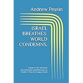 ISRAEL BREATHES. WORLD CONDEMNS.: Volume II: The Aftermath (Reverberations and Reflections on October 7, from the Campus Fron