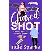 Chased Shot: A Poorly Balanced Romantic Comedy (Rocky Start Romance)