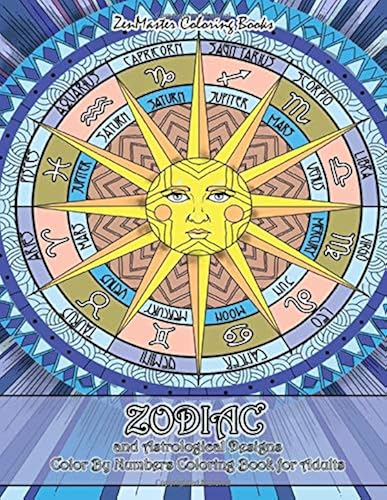Download Zodiac and Astrological Designs Color By Numbers Coloring Book for Adults: An Adult Color By Number Book of Zodiac Designs and Astrology for Stress Relief and Relaxation PDF