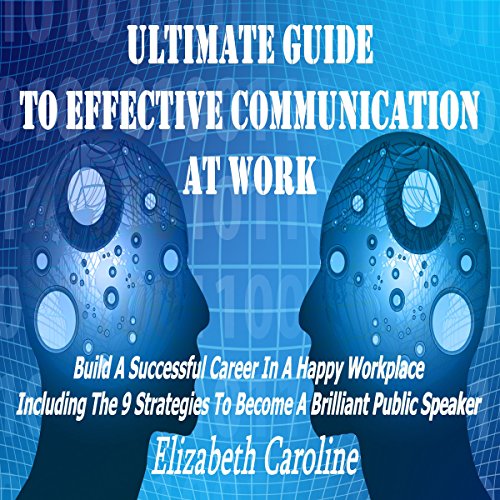 [E.b.o.o.k] Ultimate Guide to Effective Communication at Work: Build a Successful Career in a Happy Workplace PPT