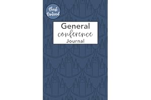 LDS General Conference Journal: A Christ-Centered Notebook to Record Impressions, Promptings, and Personal Revelation