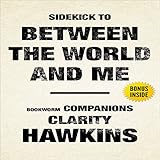 Between the World and Me by Ta-Nehisi Coates: Sidekick