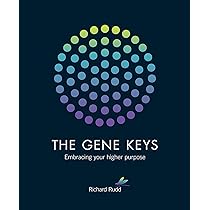 Gene Keys: Unlocking the Higher Purpose Hidden in Your DNA