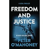 Freedom and Justice: A Legal Thriller (Tex Hunter Series)
