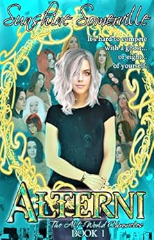 Alterni (The Alt-World Chronicles Book 1) by [Somerville, Sunshine]