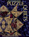 Puzzle Quilts: Simple Blocks, Complex Fabrics by Paula Nadelstern