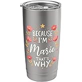 Women Because I'm Marie That's Why Woman Stainless Steel Insulated Tumbler