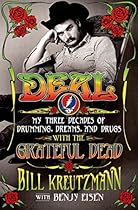 Deal: My Three Decades of Drumming; Dreams; and Drugs with the Grateful Dead