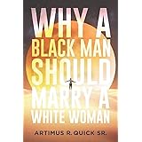Why A Black Man Should Marry a White Women