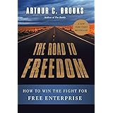 The Road to Freedom: How to Win the Fight for Free Enterprise