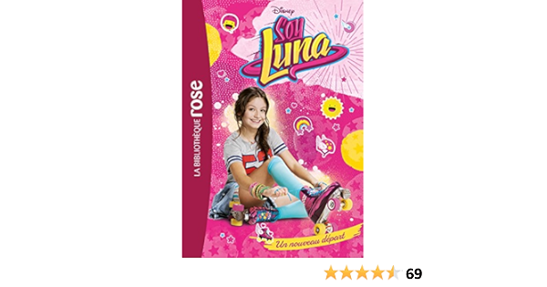 Soy Luna Tome 1 Un Nouveau Depart Soy Luna 1 French Edition Walt Disney Company Amazon Com Books