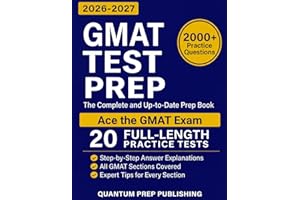 GMAT Test Prep: The Complete and Up-to-Date Prep Book with Full-Length Practice Tests and Easy-to-Follow Explanations to Ace 