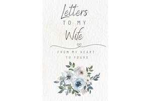 Letters To My Wife: A Memory Keepsake Blank Lined Journal | 6" X 9" | Notebook To Write Love Romance Letters | When It's Hard To Say-Write | Two ... Gift To Express Your Love For Your Wife