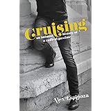 Cruising: An Intimate History of a Radical Pastime