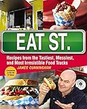 Eat Street (US Edition): The Tastiest Messiest And Most Irresistible Street Food by James Cunningham