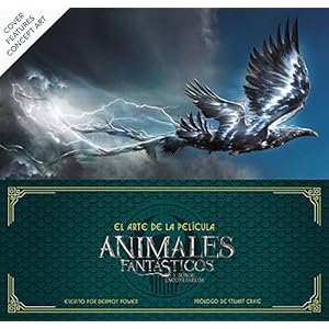 El arte de la película de Animales fantásticos y dónde encontrarlos (Spanish Edition)