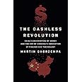 The Cashless Revolution: China's Reinvention of Money and the End of America's Domination of Finance and Technology